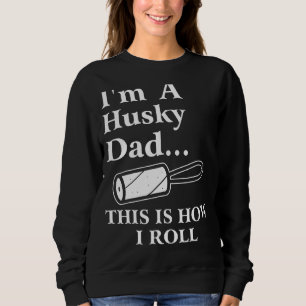 Sweatshirt Je suis un papa Husky C'est comme ça que je roule