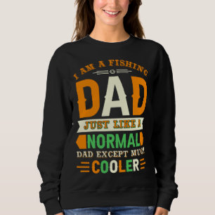 Sweatshirt Je suis un papa pêcheur, tout comme un papa normal