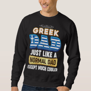 Sweatshirt Je suis un père grec comme la normale, sauf beauco