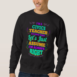 Sweatshirt Je suis un professeur de civisme J'ai toujours rai