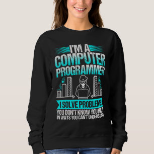 Sweatshirt Je Suis Un Programmeur Informatique Je Résout Des