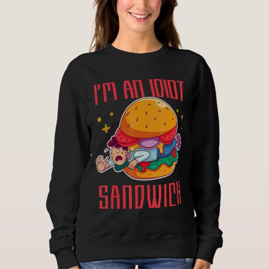Sweatshirt Je suis un sandwich Idiot sandwich de nourriture m (Devant)