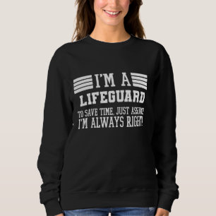 Sweatshirt Je suis un sauveteur, je suppose que j'ai raison