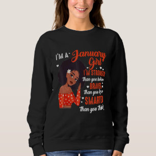 Sweatshirt Je Suis Une Fille De Janvier Plus Forte Que Vous N