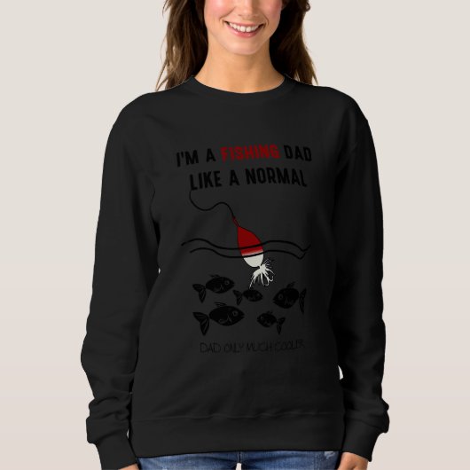 Sweatshirt Je suis une lubie de pêche comme un papa normal (Devant)