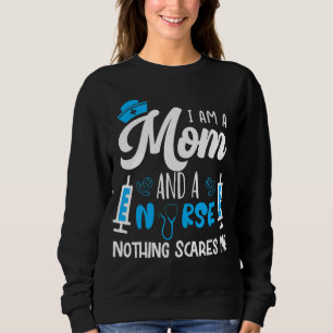 Sweatshirt Je Suis Une Maman Et Une Infirmière Rien Ne Me Fai