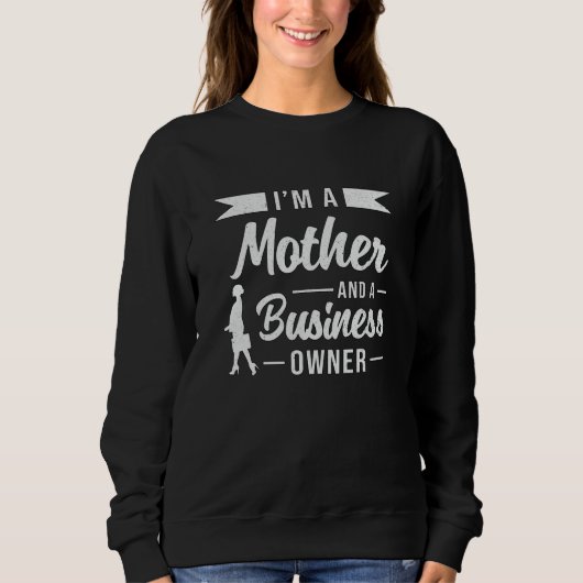 Sweatshirt Je suis une mère et un chef de la direction (Devant)