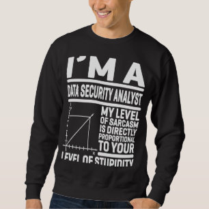Sweatshirt Je suis une sécurité des données Mon niveau de sar