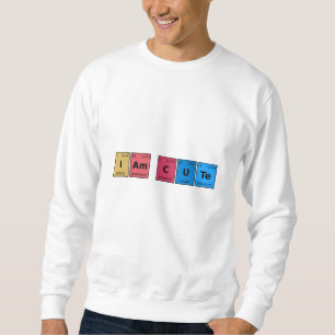Sweatshirt Je suis une table périodique mignonne