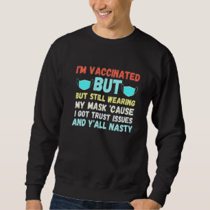 Sweatshirt Je Suis Vacciné, Mais Je Porte Toujours Mon Masque