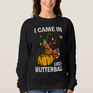 Sweatshirt Je Suis Venu Comme Un Beurre Thanksgiving Turquie 