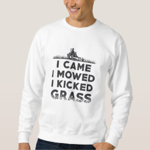 Sweatshirt Je Suis Venu Je Me Suis Donné J'Ai Tiré De L'Herbe