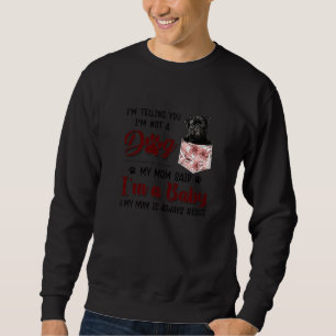 Sweatshirt Je te dis que je ne suis pas un chien Ma mère a di