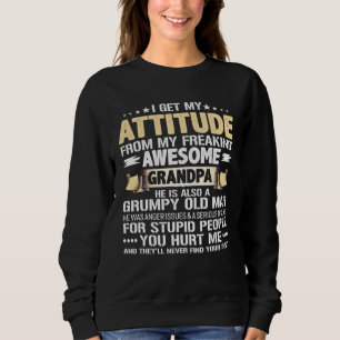Sweatshirt Je tiens mon attitude de mon foutu grand-père viei