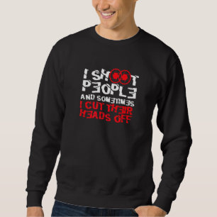 Sweatshirt Je tire sur les gens Photographie Coupe les têtes