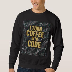 Sweatshirt Je Transforme Le Café En Code Coder Engineer Softw