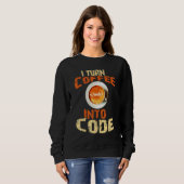 Sweatshirt Je Transforme Le Café En Code Coffee Coder Web Dev (Devant entier)