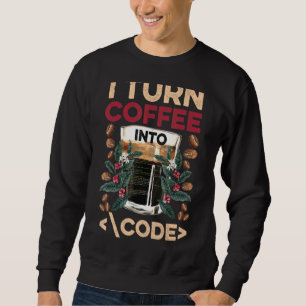 Sweatshirt Je Transforme Le Café En Code Fun Web Developers C