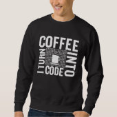 Sweatshirt Je transforme le café en code informatique dévelop (Devant)