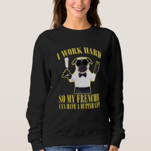 Sweatshirt Je Travaille dur pour mon Français Better Life Fre