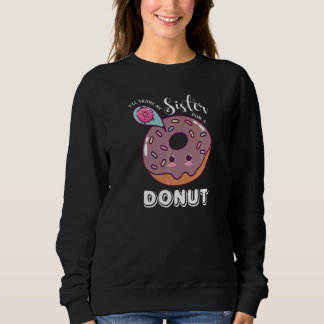 Sweatshirt Je troquerai ma sœur contre un beignet Doughnut