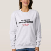 Sweatshirt Je vais conquérir la Procrastination Demain Sweats (Devant)