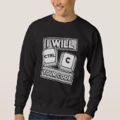 Sweatshirt Je vais Ctrl C Votre Code Ingénieur Codeur Logicie (Devant)