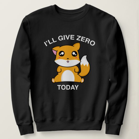 Sweatshirt Je Vais Donner Zero Fox Aujourd'Hui (Design devant)