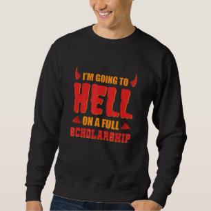 Sweatshirt Je vais en enfer sur une bourse complète Hell Demo