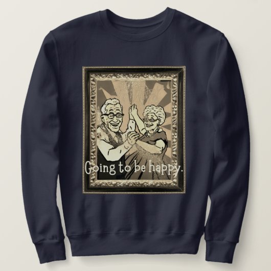 Sweatshirt Je vais être heureux. (Design devant)
