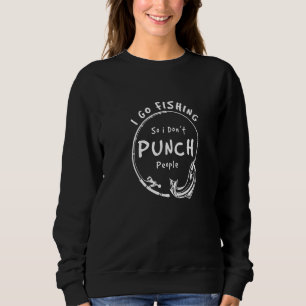 Sweatshirt Je vais pêcher pour ne pas frapper les gens, Drôle