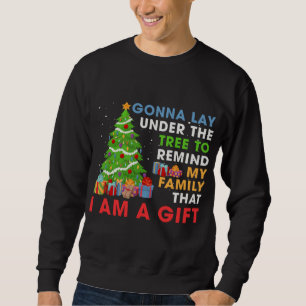 Sweatshirt Je Vais Poser Sous L'Arbre Pour Rappeler À Ma Fami