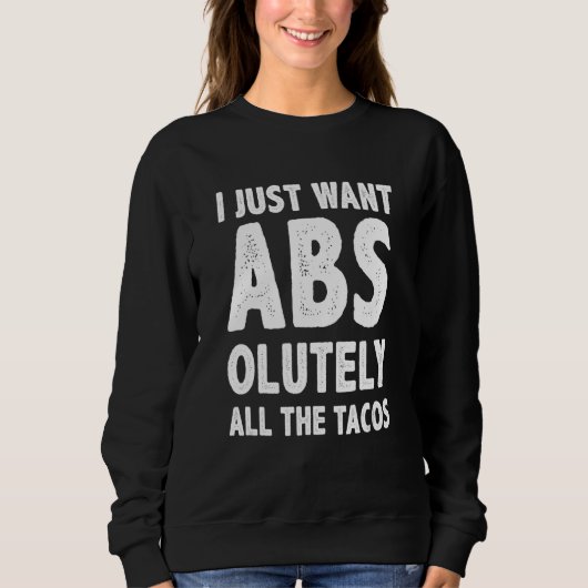 Sweatshirt Je Veux Juste Abs Taco (Devant)