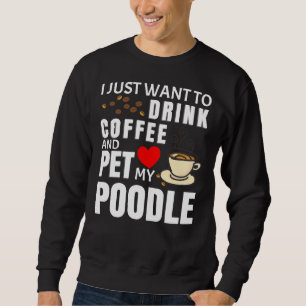 Sweatshirt Je Veux Juste Boire Du Café Et Animer Mon Gif De P