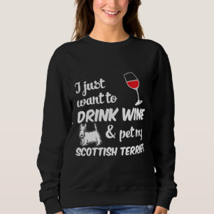 Sweatshirt Je Veux Juste Boire Du Vin & Pet Mon Ter Écossa