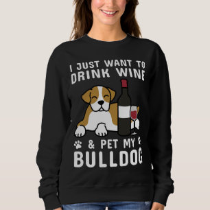 Sweatshirt Je Veux Juste Boire Du Vin & Pet My English Bul