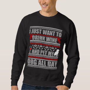 Sweatshirt Je Veux Juste Boire Du Vin Pet Chien Douille Vilai