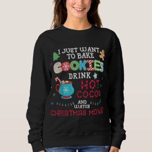 Sweatshirt Je veux juste faire cuire des biscuits Boire Hot C
