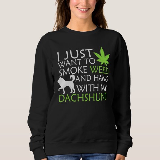 Sweatshirt Je Veux Juste Fumer De L'Herbe Et Accrocher Avec M (Devant)