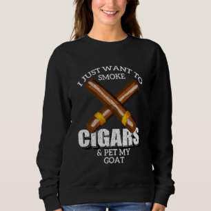 Sweatshirt Je Veux Juste Fumer Des Cigares Et Faire Paître Me