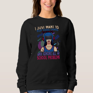 Sweatshirt Je Veux Juste Jouer À Des Jeux Vidéo Et Ignorer L'