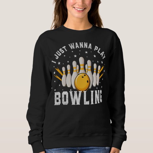 Sweatshirt Je Veux Juste Jouer Bowling Retro Bowling Bowling (Devant)