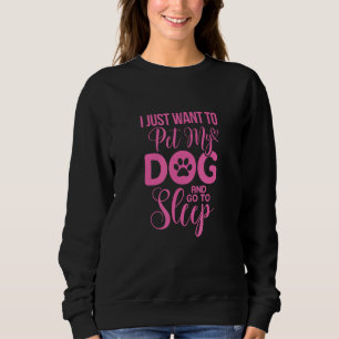 SWEATSHIRT JE VEUX JUSTE METTRE MON CHIEN EN PLEIN AIR ET ALL
