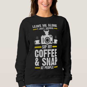 Sweatshirt Je Veux Juste Siroter Mon Café Et S'Attaquer Aux G