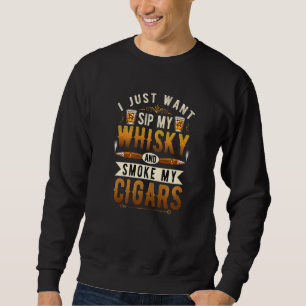 Sweatshirt Je Veux Juste Siroter Mon Whiskey & Fumer Mes Ciga