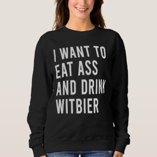 Sweatshirt Je veux manger la queue et boire de la Witbier Jou