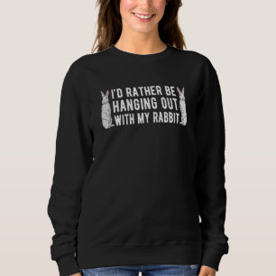 Sweatshirt Je Veux Plutôt M'Accrocher Avec Mon Animal Kee De