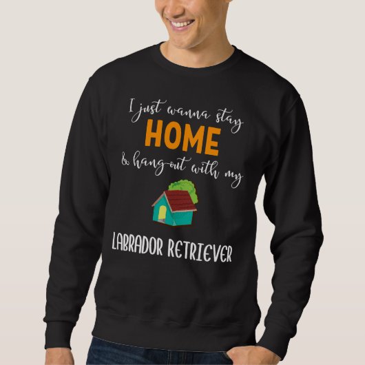 Sweatshirt Je Veux Simplement Rester À La Maison Et Me Tenir (Devant)