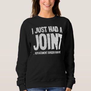 Sweatshirt Je Viens D'Avoir Une Chirurgie De Remplacement Dan