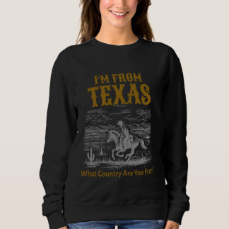 Sweatshirt Je viens du Texas, quel pays es-tu du Pu Drôle ?